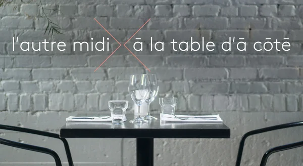 L'autre midi à la table d'à côté