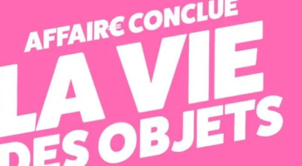Affaire conclue : la vie des objets