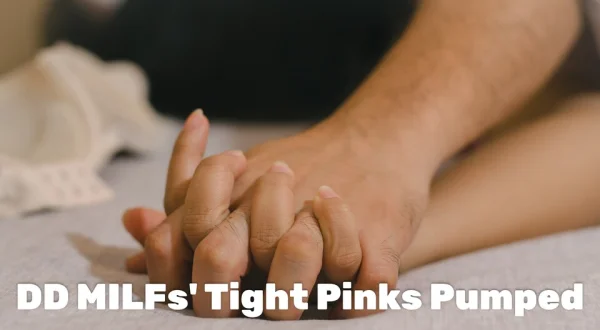 DD MILFs' Tight Pinks Pumped