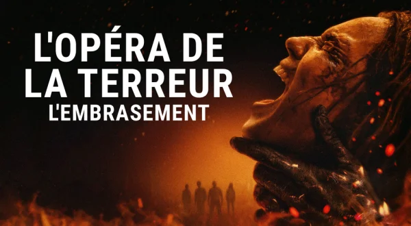 L'opéra de la terreur: l'embrasement