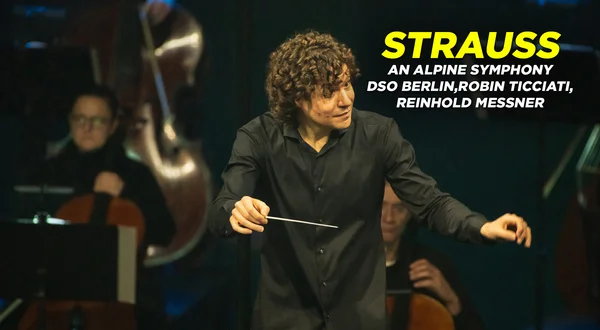 Strauss: An Alpine symphony - DSO Berlin,Robin Ticciati, Reinhold Messner