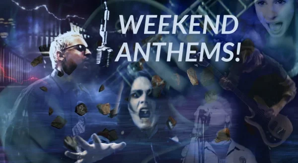 Weekend Anthems!