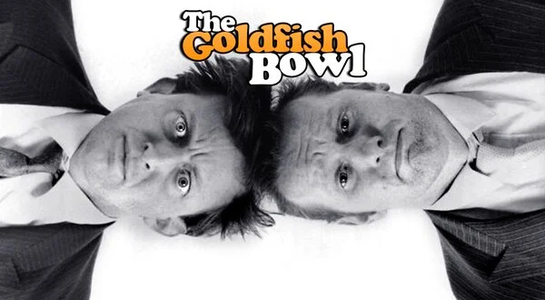 The Goldfish Bowl