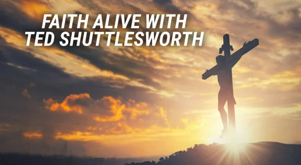 Faith Alive With Ted Shuttlesworth
