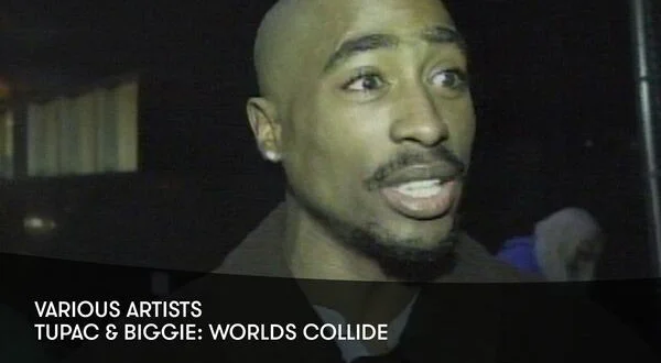 Tupac & Biggie: Worlds Collide