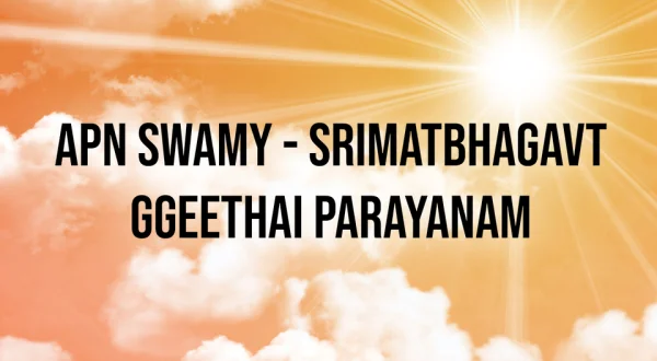 APN Swamy - Srimatbhagavt Ggeethai Parayanam
