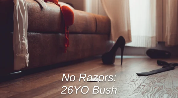 No Razors: 26YO Bush