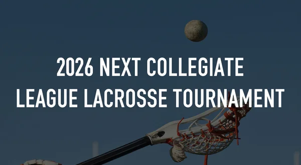 2026 Next Collegiate League Lacrosse Tournament