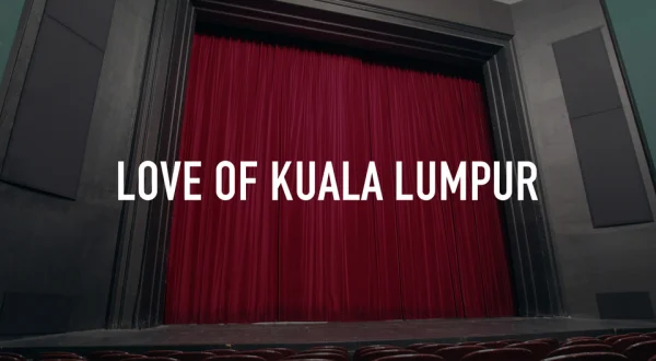 Love of Kuala Lumpur