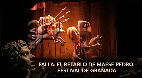 Falla: El Retablo de Maese Pedro: Festival de Granada