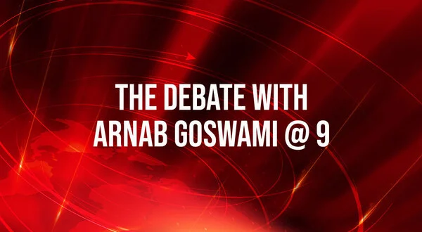 The Debate With Arnab Goswami @ 9