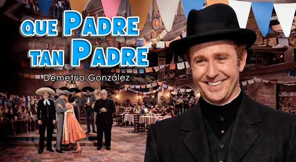 ¡Qué Padre tan Padre!