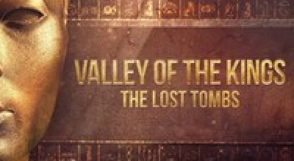 Valley of the Kings: The Lost Tombs
