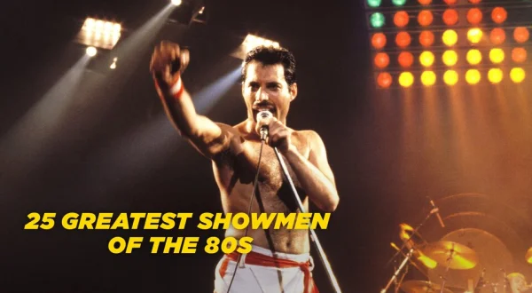 25 Greatest Showmen of the 80s