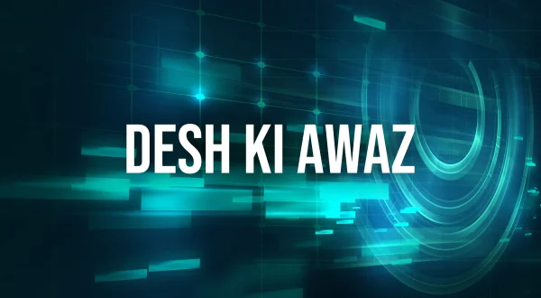 Desh Ki Awaz
