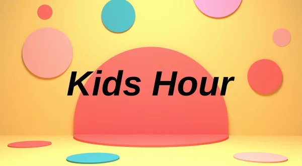 Kids Hour