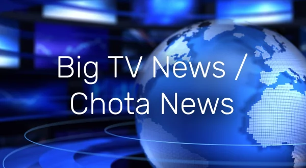 Big TV News / Chota News