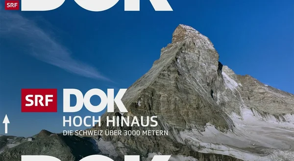 Hoch hinaus - Die Schweiz über 3000 Metern