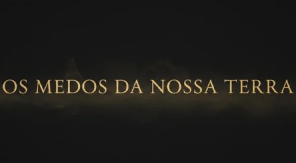 Os Medos da Nossa Terra