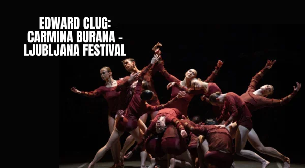 Edward Clug: Carmina Burana - Ljubljana Festival