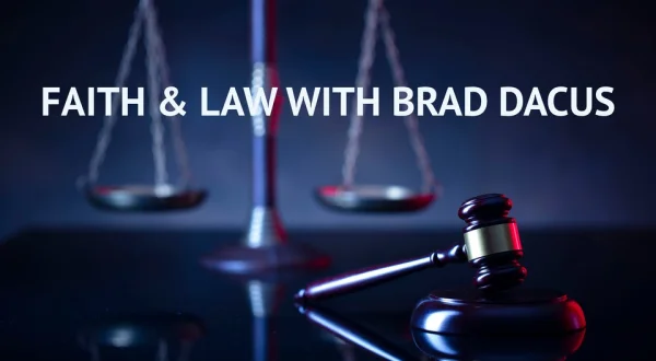 Faith & Law With Brad Dacus