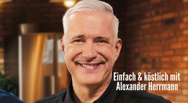 Einfach & köstlich mit Alexander Herrmann