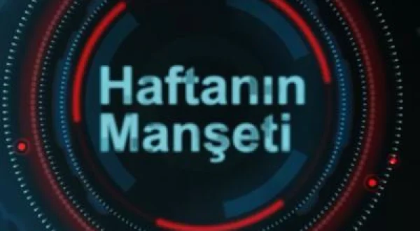 Haftanın Manşeti