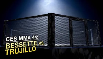 CES MMA 44: Bessette vs. Trujillo