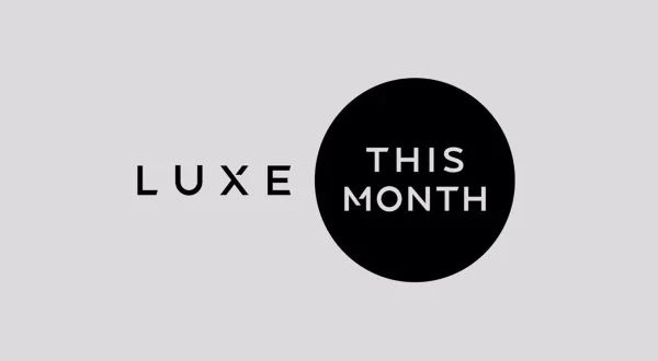 Luxe.This Month