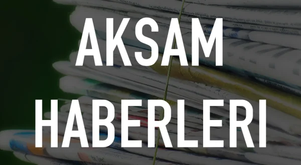 Aksam Haberleri