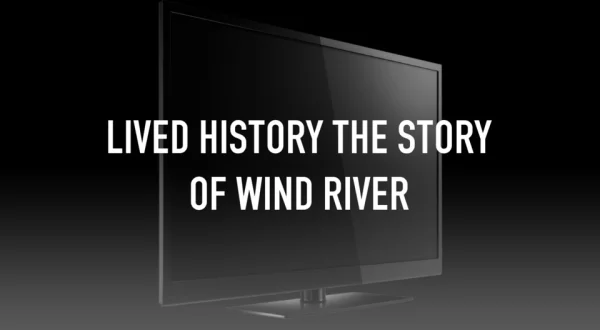 Lived History the Story of Wind River