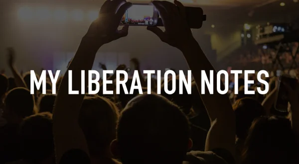 My Liberation Notes