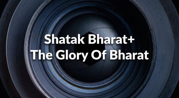 Shatak Bharat+ The Glory Of Bharat