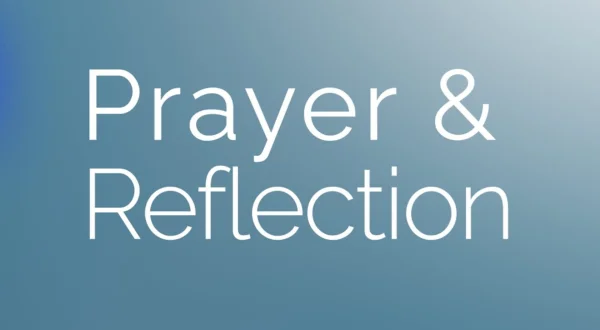 Prayer and Reflection