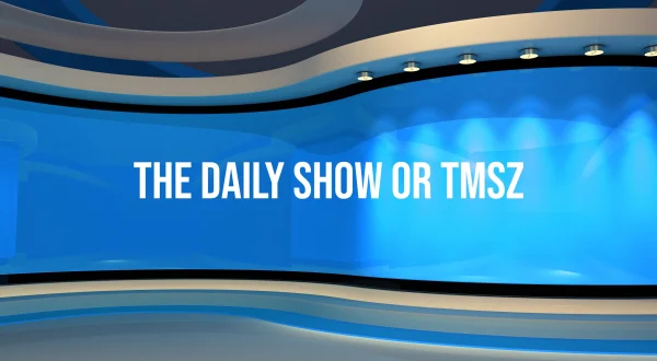 The Daily Show Or TMSZ
