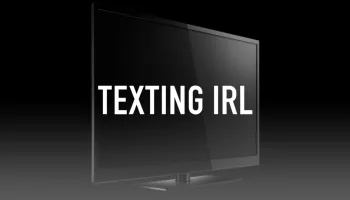 TEXTing IRL