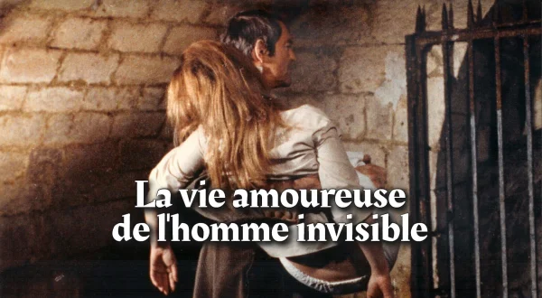 La vie amoureuse de l'homme invisible