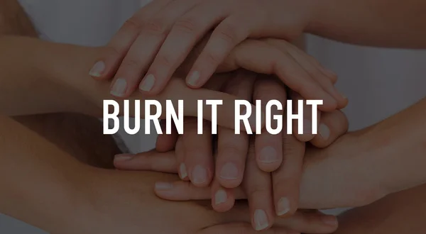 Burn It Right