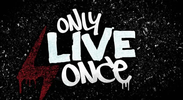 Only Live Once