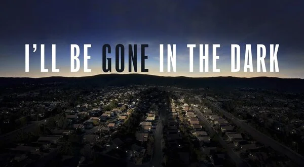 I'll Be Gone in the Dark