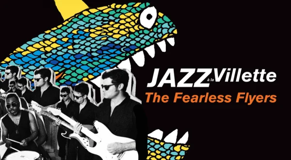 The Fearless Flyers - Jazz à la Villette