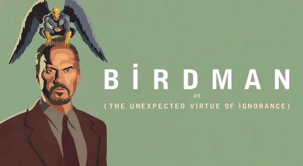 Birdman or (The Unexpected Virtue of Ignorance)