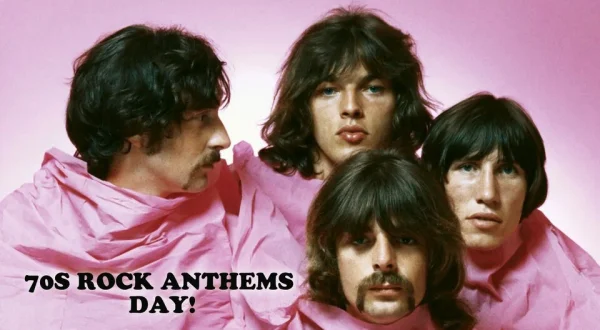 70s Rock Anthems Day!