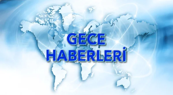 Gece Haberleri