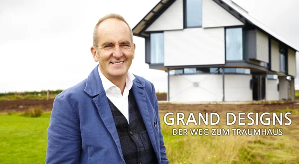 Grand Designs: Der Weg zum Traumhaus