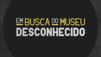 Em Busca do Museu Desconhecido
