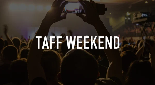 taff weekend