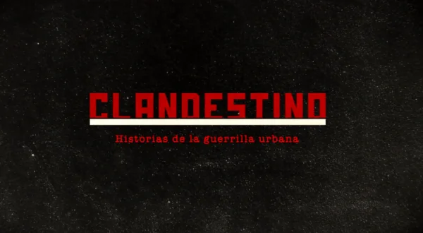 Clandestino: Historias de la guerrilla urbana