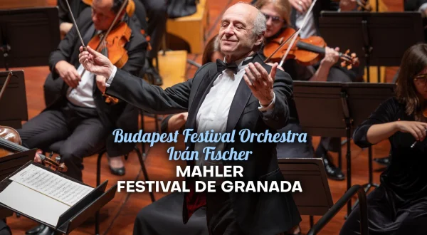 Budapest Festival Orchestra, Iván Fischer : Mahler - Festival de Granada