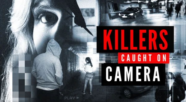 Killers: Caught on Camera